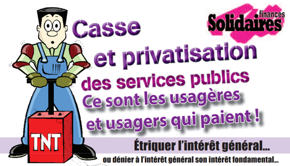 Casse et privatisation des services publics.
